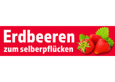 PVC-Banner oder Klebefolie ERDBEEREN ZUM SELBERPFLÜCKEN-1