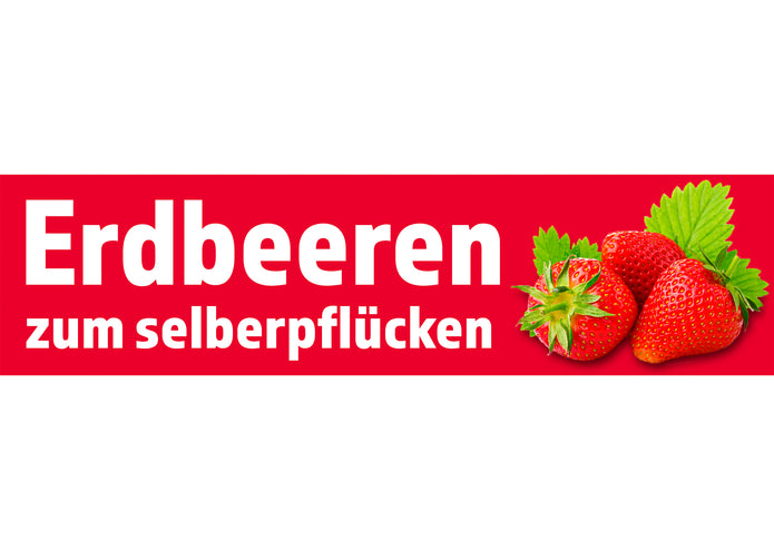 PVC-Banner oder Klebefolie ERDBEEREN ZUM SELBERPFLÜCKEN
