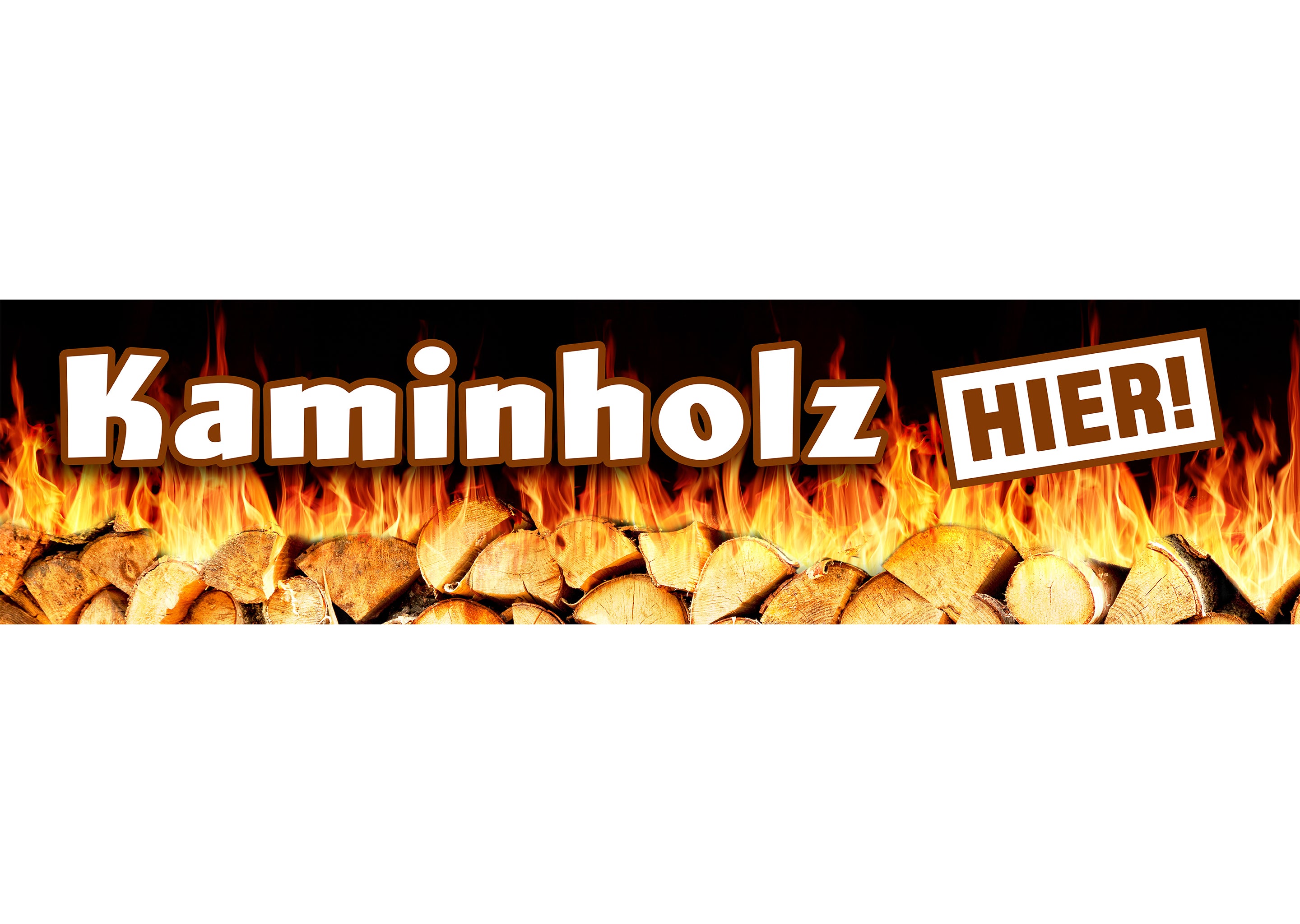 PVC-Banner oder Klebefolie KAMINHOLZ HIER!