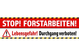 PVC-Banner oder Klebefolie STOP! FORSTARBEITEN